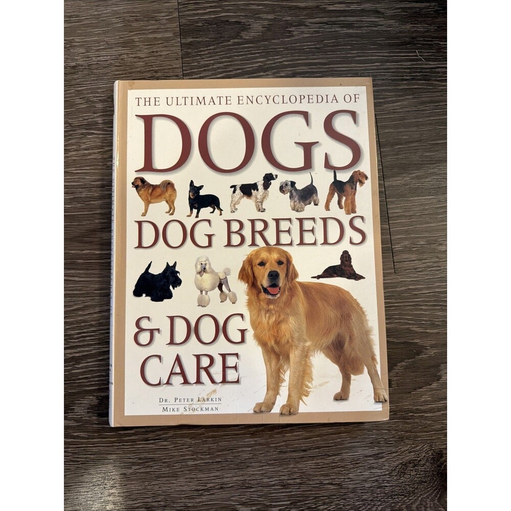 The Ultimate Encyclopedia of Dogs : Dog Breeds and Dog Care Paper